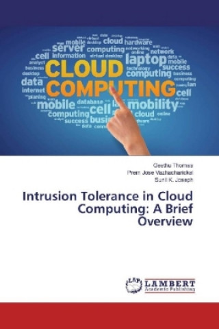 Kniha Intrusion Tolerance in Cloud Computing: A Brief Overview Geethu Thomas