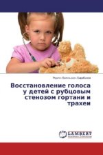 Könyv Vosstanovlenie golosa u detej s rubcovym stenozom gortani i trahei Rodion Evgen'evich Barabanov