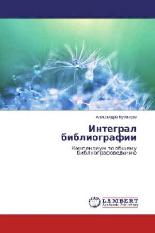 Kniha Integral bibliografii Alexandra Kumanova