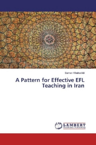 Knjiga A Pattern for Effective EFL Teaching in Iran Saman Khaksefidi