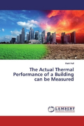Книга The Actual Thermal Performance of a Building can be Measured Mark Hall