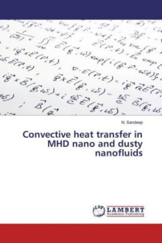 Carte Convective heat transfer in MHD nano and dusty nanofluids N. Sandeep