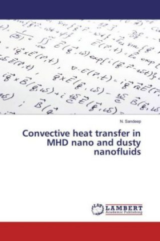 Książka Convective heat transfer in MHD nano and dusty nanofluids N. Sandeep