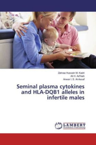 Knjiga Seminal plasma cytokines and HLA-DQB1 alleles in infertile males Zahraa Hussein M. Kadri