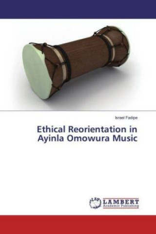 Carte Ethical Reorientation in Ayinla Omowura Music Israel Fadipe