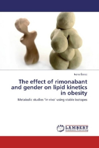 Kniha The effect of rimonabant and gender on lipid kinetics in obesity Ivana sarac