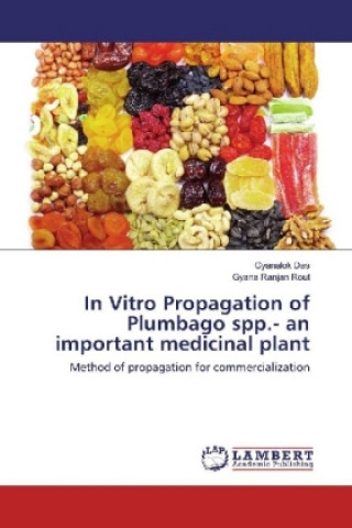 Carte In Vitro Propagation of Plumbago spp.- an important medicinal plant Gyanalok Das