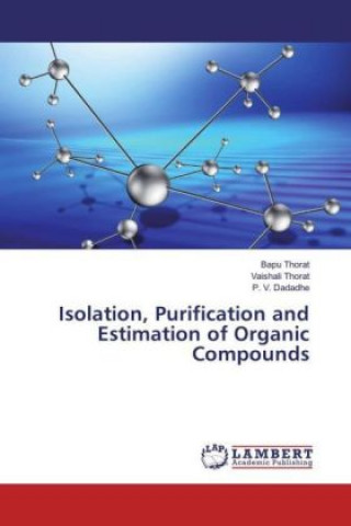 Kniha Isolation, Purification and Estimation of Organic Compounds Bapu Thorat