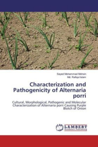 Kniha Characterization and Pathogenicity of Alternaria porri Sayed Mohammad Mohsin