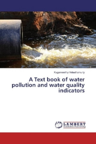 Kniha A Text book of water pollution and water quality indicators Kugamoorthy Velauthamurty