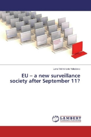 Kniha EU - a new surveillance society after September 11? Lana Velimirovic Vukalovic
