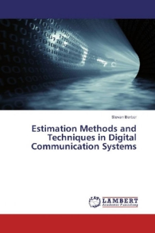 Libro Estimation Methods and Techniques in Digital Communication Systems Stevan Berber