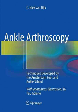 Könyv Ankle Arthroscopy C. Niek van Dijk