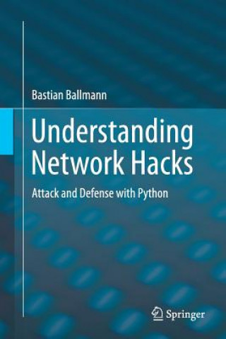 Kniha Understanding Network Hacks Bastian Ballmann