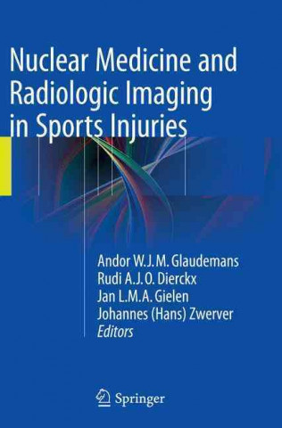 Carte Nuclear Medicine and Radiologic Imaging in Sports Injuries Andor W.J.M. Glaudemans