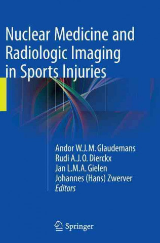 Könyv Nuclear Medicine and Radiologic Imaging in Sports Injuries Andor W.J.M. Glaudemans