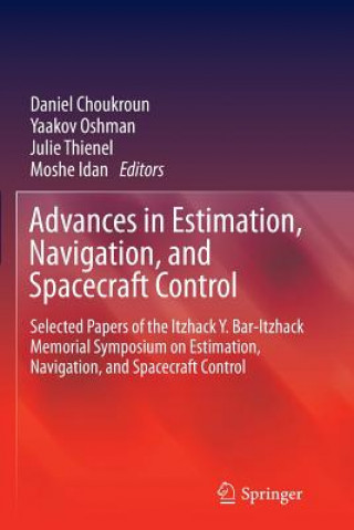 Kniha Advances in Estimation, Navigation, and Spacecraft Control Daniel Choukroun