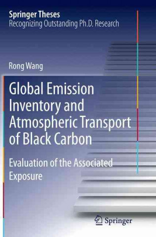 Carte Global Emission Inventory and Atmospheric Transport of Black Carbon Rong Wang