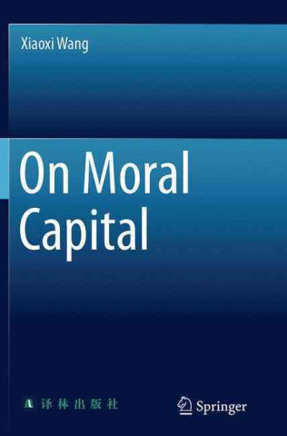 Książka On Moral Capital Xiaoxi Wang