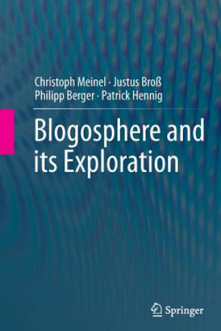 Könyv Blogosphere and its Exploration Christoph Meinel