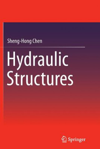 Книга Hydraulic Structures Sheng-Hong Chen