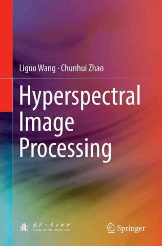 Könyv Hyperspectral Image Processing Liguo Wang