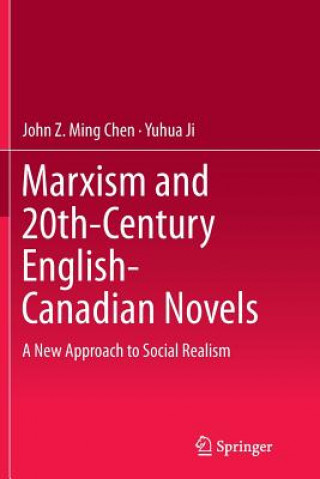 Könyv Marxism and 20th-Century English-Canadian Novels John Z. Ming Chen