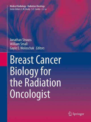 Könyv Breast Cancer Biology for the Radiation Oncologist Jonathan Strauss