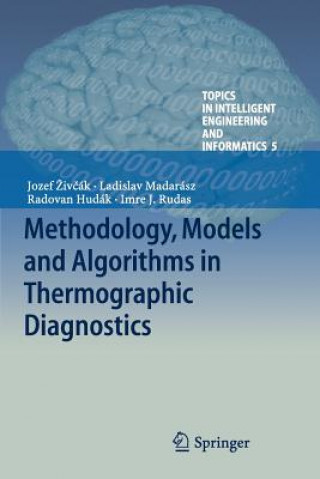 Kniha Methodology, Models and Algorithms in Thermographic Diagnostics Jozef Zivcak