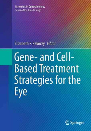 Kniha Gene- and Cell-Based Treatment Strategies for the Eye P. Elizabeth Rakoczy