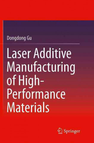 Книга Laser Additive Manufacturing of High-Performance Materials Dongdong Gu