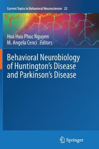 Könyv Behavioral Neurobiology of Huntington's Disease and Parkinson's Disease M. Angela Cenci