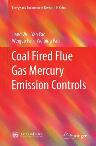 Knjiga Coal Fired Flue Gas Mercury Emission Controls Jiang Wu