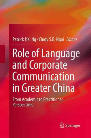 Kniha Role of Language and Corporate Communication in Greater China Patrick Ng