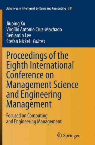 Kniha Proceedings of the Eighth International Conference on Management Science and Engineering Management Virgílio António Cruz-Machado