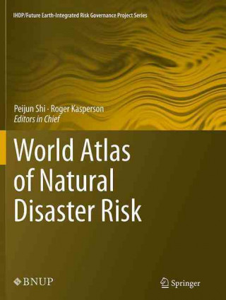 Книга World Atlas of Natural Disaster Risk Peijun Shi