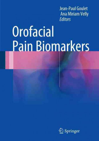 Könyv Orofacial Pain Biomarkers Jean-Paul Goulet