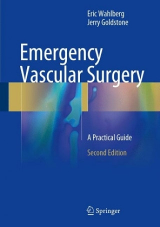 Kniha Emergency Vascular Surgery Eric Wahlberg