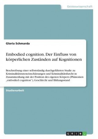 Könyv Embodied cognition. Der Einfluss von körperlichen Zuständen auf Kognitionen Gloria Schmarda
