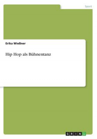 Kniha Hip Hop als Buhnentanz Erika Wiener