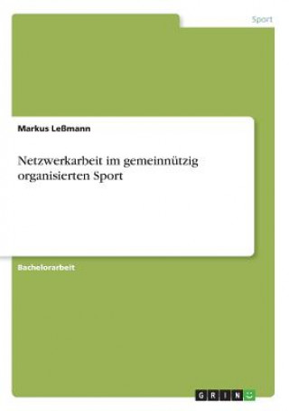 Book Netzwerkarbeit im gemeinnutzig organisierten Sport Markus Lemann