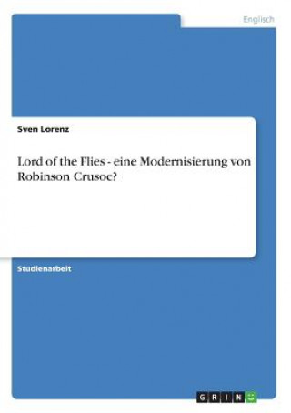 Książka Lord of the Flies - eine Modernisierung von Robinson Crusoe? Sven Lorenz