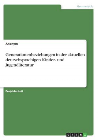 Carte Generationenbeziehungen in der aktuellen deutschsprachigen Kinder- und Jugendliteratur Anonym