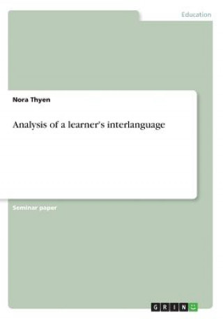 Książka Analysis of a learner's interlanguage Nora Thyen