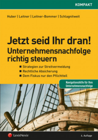 Livre Jetzt seid Ihr dran! Unternehmensnachfolge richtig steuern Christian Huber