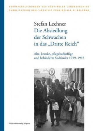 Книга Die Absiedlung der Schwachen in das "Dritte Reich" Stefan Lechner