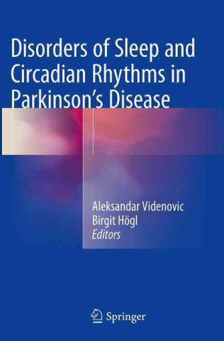 Kniha Disorders of Sleep and Circadian Rhythms in Parkinson's Disease Aleksandar Videnovic