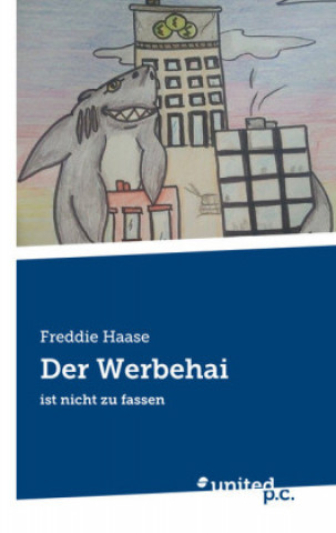 Könyv Der Werbehai Freddie Haase