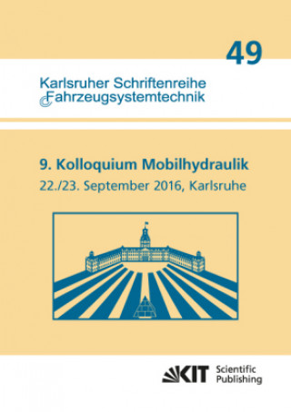 Könyv 9. Kolloquium Mobilhydraulik : Karlsruhe, 22./23. September 2016 Marcus Geimer