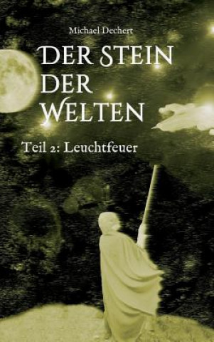 Βιβλίο Der Stein der Welten Michael Dechert